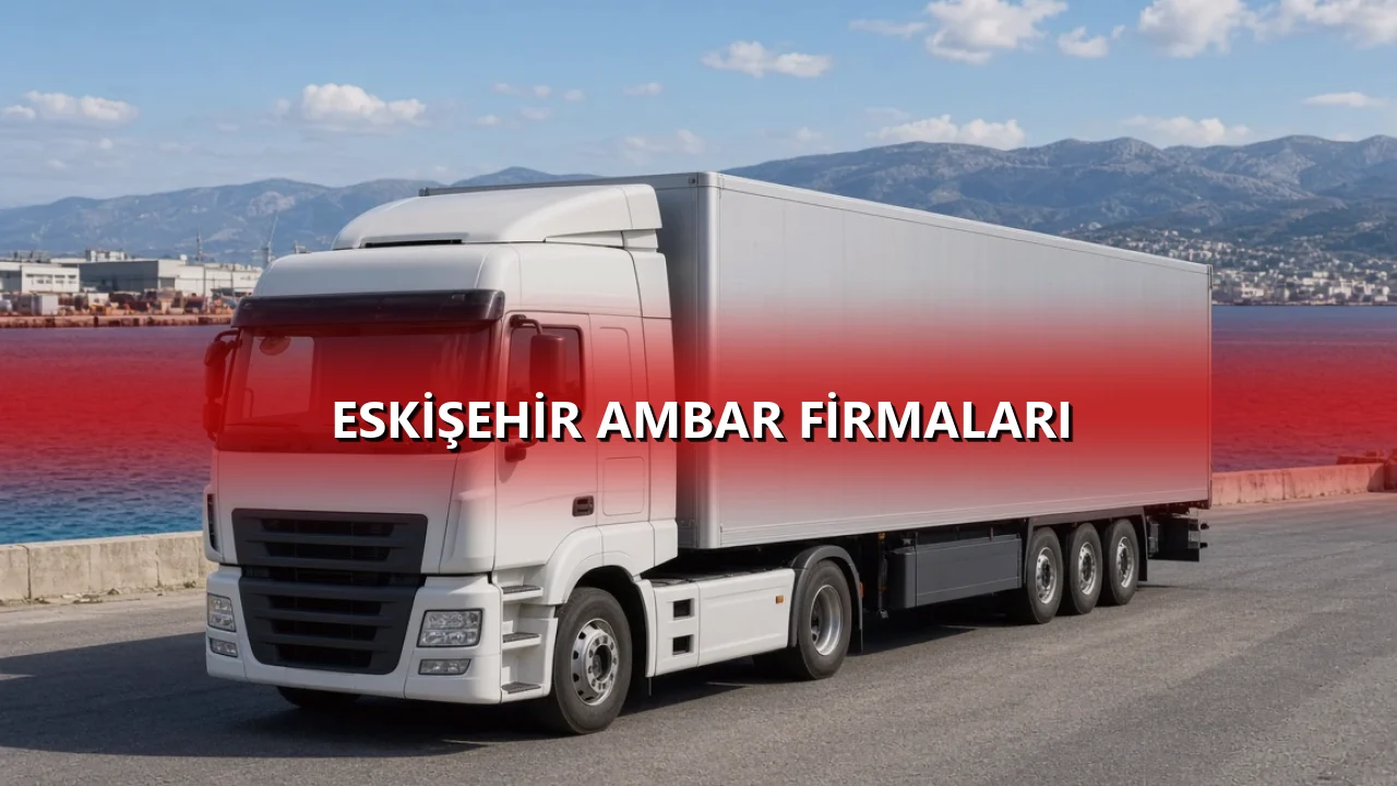 Eskişehir Ambar Firmaları