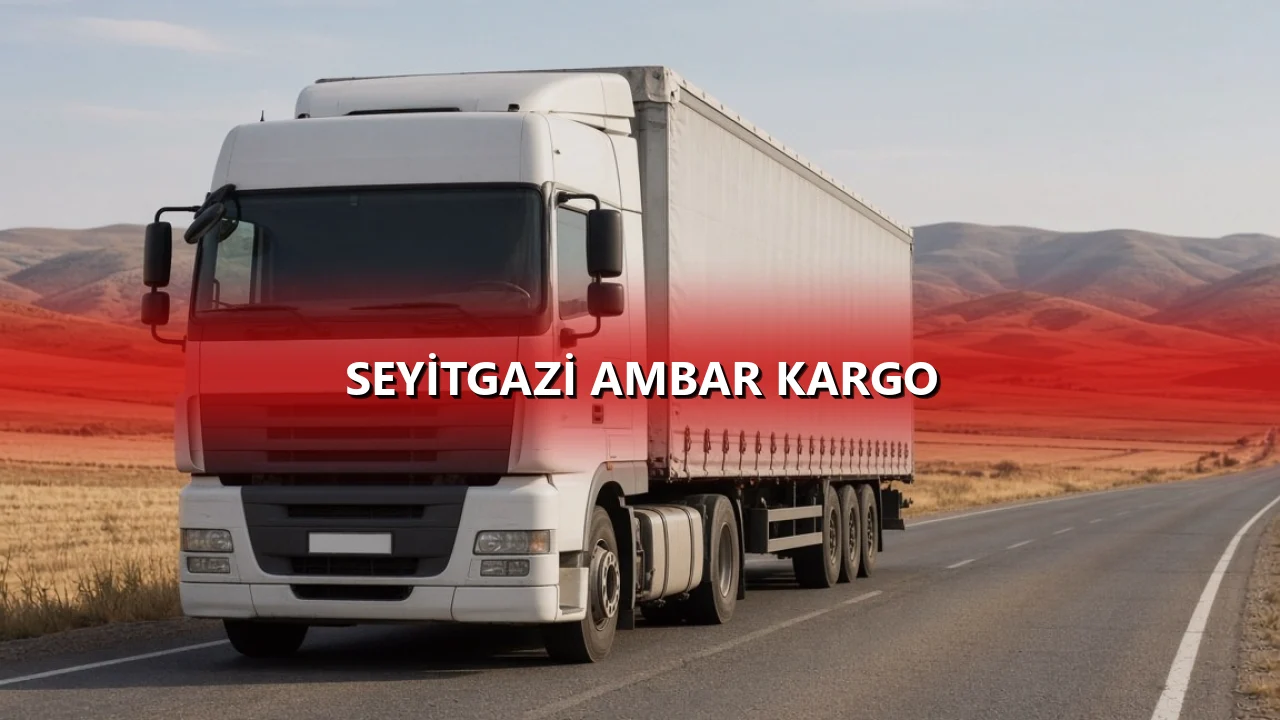 Seyitgazi Ambar Kargo
